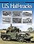 U.S. Half-tracks: The development and deployment of the U.S. Army's half-track vehicles, part one