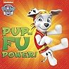 Pup-Fu Power! by Nickelodeon Publishing