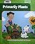 Primarily Plants Grades K-3 (AIMS Education Foundation)