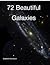 72 Beautiful Galaxies