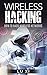 Wireless Hacking: How To Hack Wireless Network (How to Hack, Wireless Hacking, Penetration Testing, Social ... Security, Computer Hacking, Kali Linux)