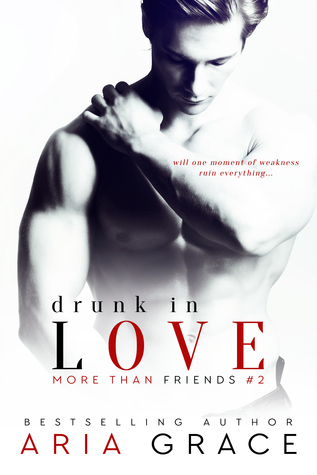 Drunk in Love (More Than Friends, #2)