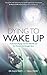 Dying to Wake Up: A Doctor's Voyage into the Afterlife and the Wisdom He Brought Back
