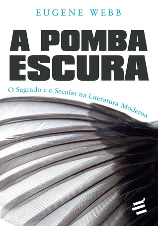 A pomba escura: O sagrado e o secular na literatura moderna