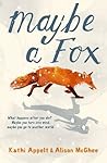 Maybe a Fox by Kathi Appelt