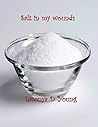 Salt In My Wounds...