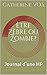 Être Zèbre ou Zombie?: Journal d'une HP (Les Sciences de l'Esprit t. 3) (French Edition)