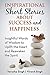 Inspirational Short Stories About Success And Happiness: Insightful Words of Wisdom to Uplift the Heart and Reawaken the Spirit