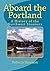 Aboard the Portland: A Hist...