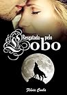 Resgatada pelo Lobo  by Flavia Cunha
