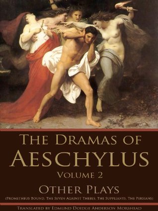 The Dramas of Aeschylus: Volume 2: Other Plays