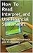 How To Read, Interpret, and Use Financial Statements: To Improve Performance and Profitability