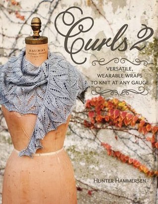 Curls 2: Versatile, Wearable Wraps to Knit at Any Gauge (Paperback)