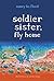 Soldier Sister, Fly Home