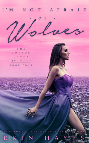 I'm Not Afraid of Wolves (The Cotton Candy Quintet #4)