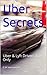 Uber Secrets: Uber & Lyft Drivers Eyes Only