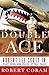 Double Ace: The Life of Robert Lee Scott Jr., Pilot, Hero, and Teller of Tall Tales