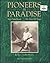 Pioneers in Paradise by Jan Tuckwood Pioneers in Paradise by Jan Tuckwood