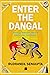 Enter the Dangal: Travels t...
