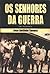 Os Senhores da Guerra