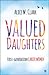 Valued Daughters : First-Generation Career Women