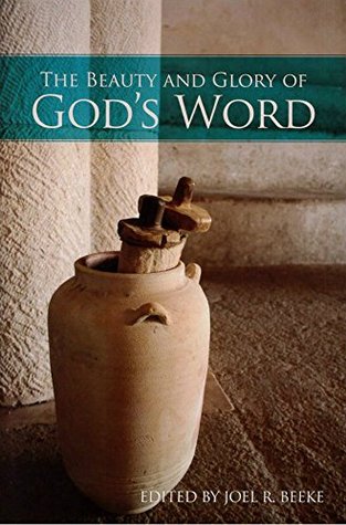 The Beauty and Glory of God's Word (Kindle Edition)