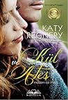 Kül Ve Ateş by Katy Regnery
