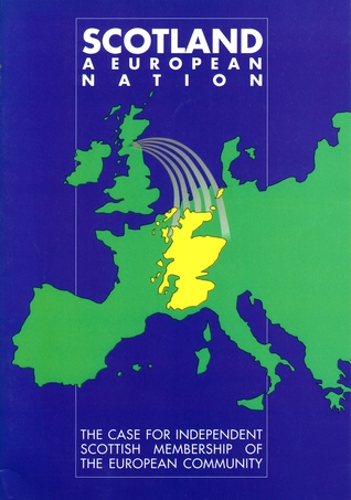 Scotland - a European Nation: The Case for Independent Scottish Membership of the European Community