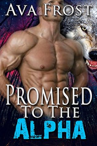 Promised To The Alpha (Kindle Edition)