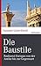 Die Baustile - Baukunst Europas von der Antike bis zur Gegenwart