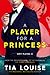 A Player for A Princess (Dirty Players #2)