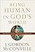 Being Human in God's World: An Old Testament Theology of Humanity