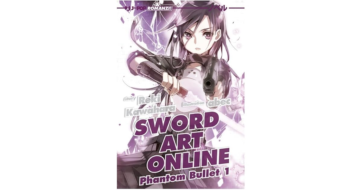 Sword Art Online 5 Phantom Bullet Reki Kawahara Sword Art Online 5: Phantom Bullet by Reki Kawahara