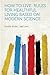How to Live: Rules for Healthful Living Based on Modern Science