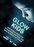 Glow Kids: How Screen Addiction Is Hijacking Our Kids -- And How to Break the Trance