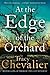 At the Edge Of The Orchard by Tracy Chevalier At the Edge Of The Orchard by Tracy Chevalier