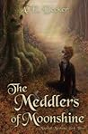 The Meddlers of Moonshine by A.E. Decker The Meddlers of Moonshine by A.E. Decker