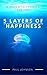 5 Layers of Happiness: A System to Conquer Your Life
