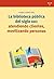 La biblioteca pública del siglo XXI: atendiendo clientes, movilizando personas