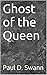 Ghost of the Queen