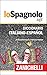 Lo Spagnolo Ágil: Diccionario Italiano-Español / Dizionario Italiano-Spagnolo
