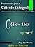 Fundamentos para el Cálculo Integral: Herramientos Básicas para iniciarse en el Cálculo Integral (Cálculo, diferencial e integral. nº 2) (Spanish Edition)