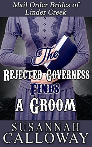 The Rejected Governess Finds a Groom (Mail Order Brides of Linder Creek Book 7)