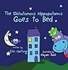 Hippo Goes to Bed (The Dichotomous Hippopotamus Book 2)