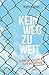 Kein Weg zu weit - Ein Mädchen zwischen Flucht und Hoffnung