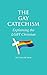 The Gay Catechism: Explaini...