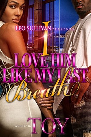I Love Him Like My Last Breath (Kindle Edition)