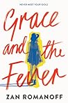 Grace and the Fever by Zan Romanoff