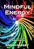 Mindful Energy by Sarah   Hadley