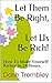 Let Them Be Right, Let Us Be Rich: How To Make Your Life Richer (Our Minds Matter Book 2)